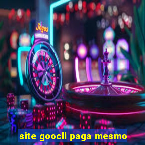 site goocli paga mesmo